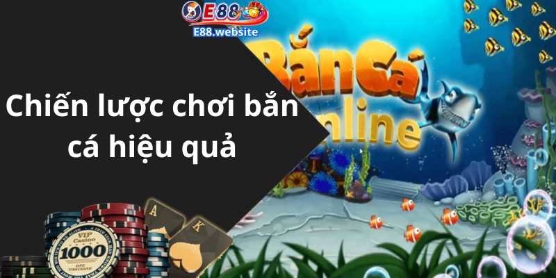 Chiến lược chơi bắn cá hiệu quả