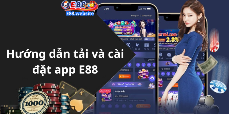 Hướng dẫn tải và cài đặt app E88