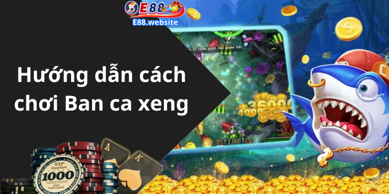 Hướng dẫn cách chơi Ban ca xeng