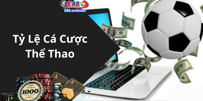 Tỷ Lệ Cá Cược Thể Thao